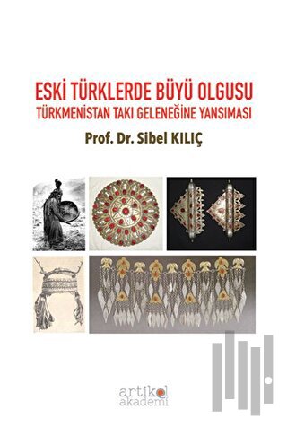 Eski Türklerde Büyü Olgusu Türkmenistan Takı Geleneğine Yansıması | Ki