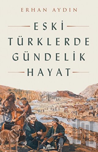 Eski Türklerde Gündelik Hayat | Kitap Ambarı