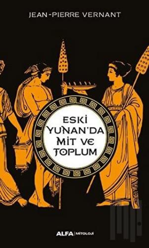 Eski Yunan’da Mit ve Toplum | Kitap Ambarı