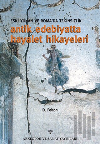 Eski Yunan ve Roma'da Tekinsizlik Antik Edebiyatta Hayalet Hikayeleri