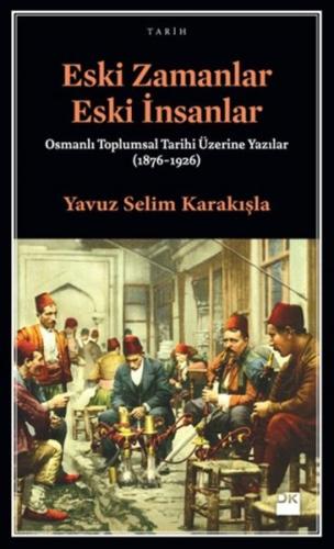 Eski Zamanlar Eski İnsanlar | Kitap Ambarı
