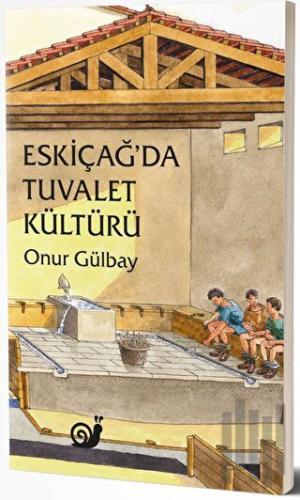 Eskiçağ'da Tuvalet Kültürü | Kitap Ambarı