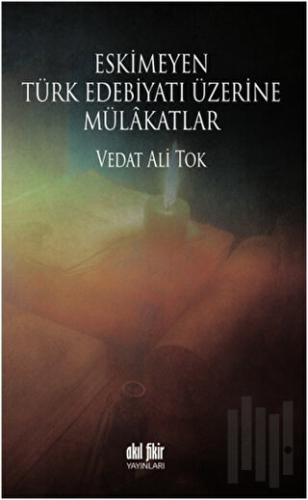 Eskimeyen Türk Edebiyatı Üzerine Mülakatlar | Kitap Ambarı