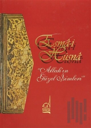 Esma-i Hüsna "Allah'ın Güzel İsimleri" (Ciltli) | Kitap Ambarı
