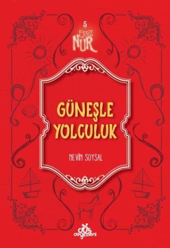 Eşsiz Nur 5 - Güneşle Yolculuk