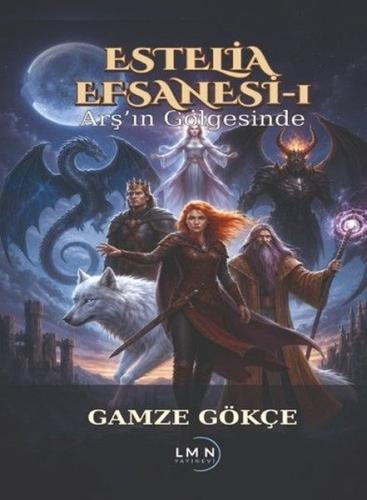 Estelia Efsanesi 1 - Arş'ın Gölgesinde | Kitap Ambarı