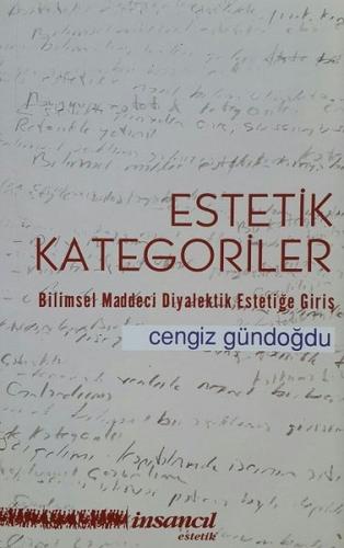 Estetik Kategoriler-Bilimsel Maddeci Diyalektik Estetiğe Giriş | Kitap