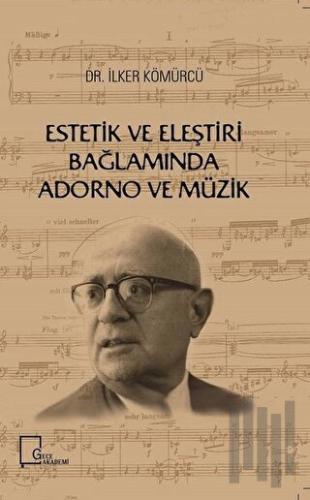 Estetik ve Eleştiri Bağlamında Adorno ve Müzik | Kitap Ambarı