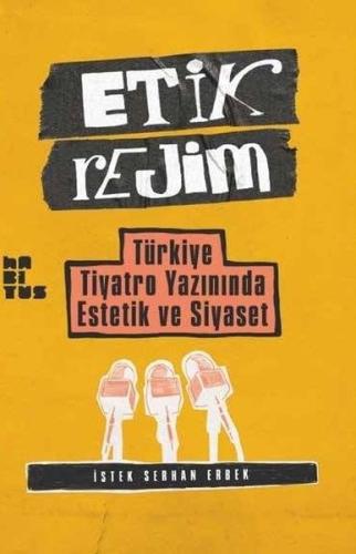Etik Rejim - Türkiye Tiyatro Yazınında Estetik ve Siyaset | Kitap Amba
