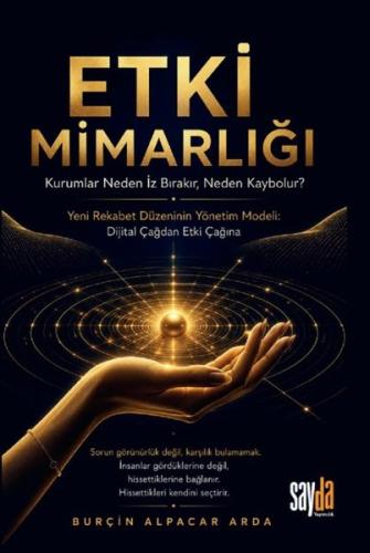 Etki Mimarlığı - Kurumlar Neden İz Bırakır Neden Kaybolur? Yeni Rekabet Düzeninin Yönetim Modeli: D