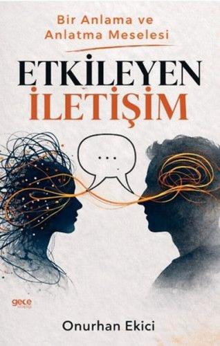 Etkileyen İletişim: Bir Anlama ve Anlatma Meselesi