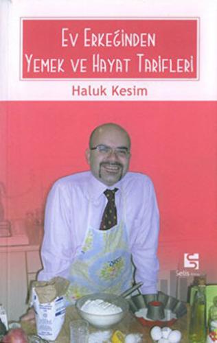 Ev Erkeğinden Yemek ve Hayat Tarifleri