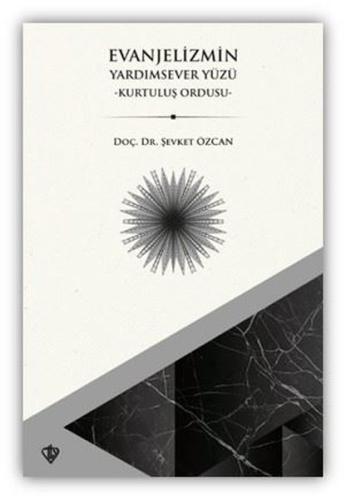 Evanjelizmin Yardımsever Yüzü - Kurtuluş Ordusu | Kitap Ambarı