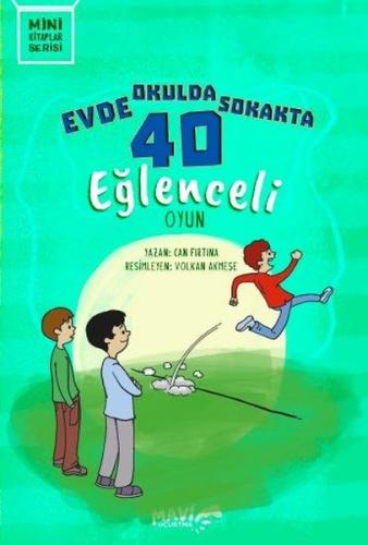 Evde Okulda Sokakta 40 Eğlenceli Oyun - Mini Kitaplar Serisi | Kitap A