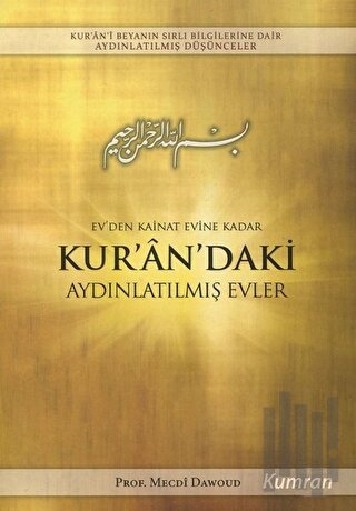 Ev'den Kainat Evine Kadar Kur'an'daki Aydınlatılmış Evler