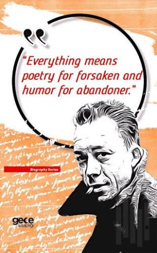 Everything Means Poetry For Forsaken And Humor For Abandoner | Kitap A