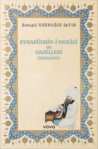 Evhadüddin-i Meragi ve Gazelleri - İnceleme