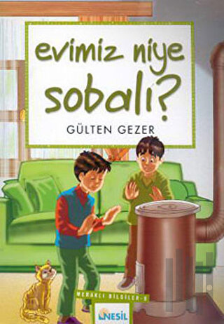 Evimiz Niye Sobalı? Meraklı Bilgiler 9