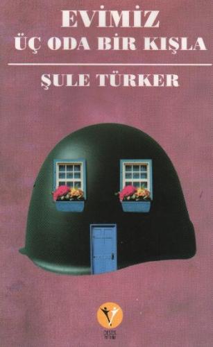 Evimiz Üç Oda Bir Kışla | Kitap Ambarı