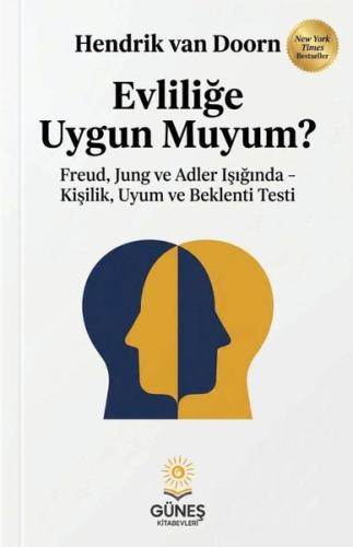 Evliliğe Uygun Muyum? Freud Jung ve Adler Işığında Kişilik Uyum ve Beklenti Testi