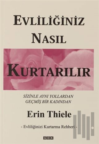 Evliliğiniz Nasıl Kurtarılır - Evliliğinizi Kurtarma Rehberi