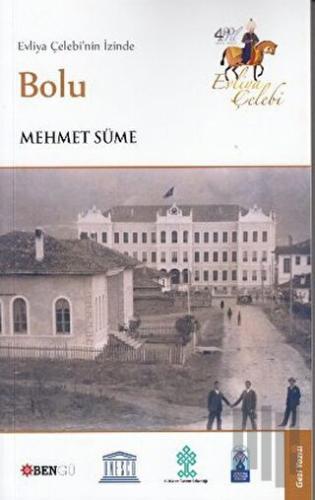 Evliya Çelebi’nin İzinde Bolu