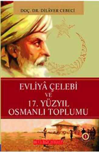 Evliya Çelebi ve 17.Yüzyıl Osmanlı Toplumu | Kitap Ambarı