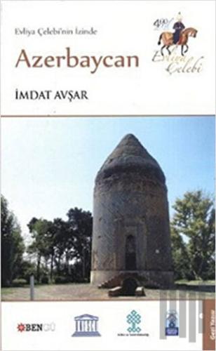 Evliya Çelebinin İzinde Azerbaycan | Kitap Ambarı