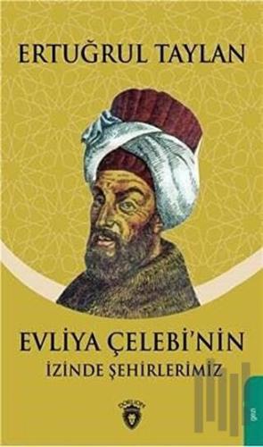 Evliya Çelebi'nin İzinde Şehirlerimiz