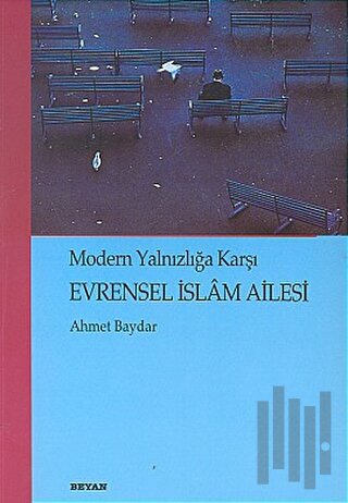 Evrensel İslam Ailesi Modern Yalnızlığa Karşı | Kitap Ambarı