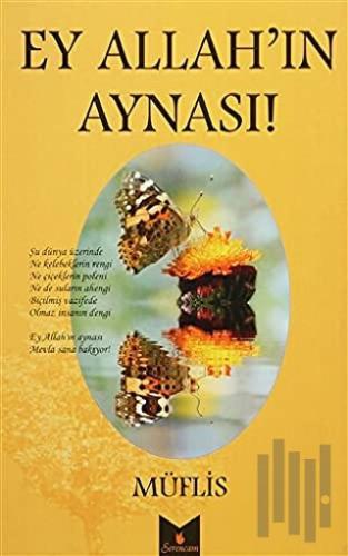 Ey Allah'ın Aynası!