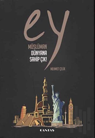 Ey Müslüman Dünyana Sahip Çık | Kitap Ambarı