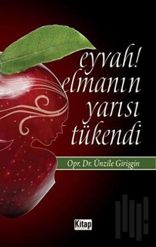 Eyvah! Elmanın Yarısı Tükendi | Kitap Ambarı