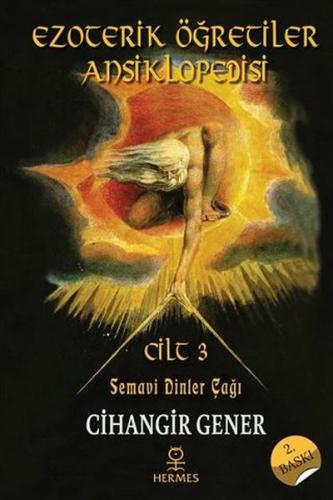 Ezoterik Öğretiler Ansiklopedisi 3.Cilt - Semavi Dinler Çağı (Ciltli)