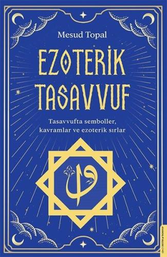Ezoterik Tasavvuf - Tasavvufta Semboller Kavramlar ve Ezoterik Sırlar