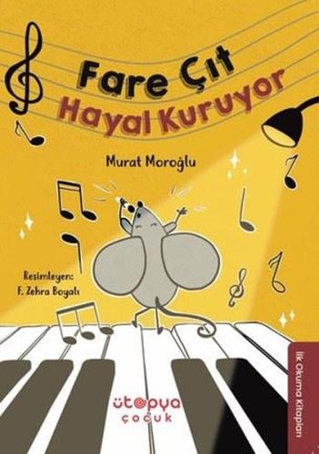 Fare Çıt Hayal Kuruyor - İlk Okuma Kitapları | Kitap Ambarı