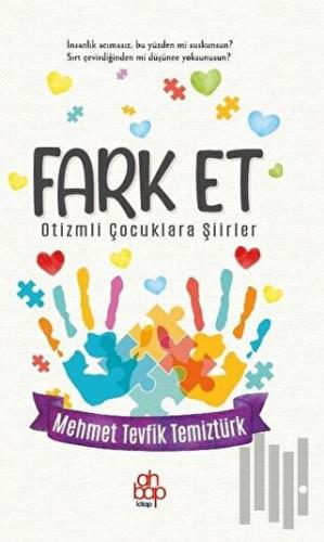 Fark Et - Otizmli Çocuklara Şiirler