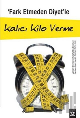 Fark Etmeden Diyet’le Kalıcı Kilo Verme