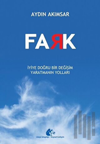 Fark - İyiye Doğru Bir Değişim Yaratmanın Yolları