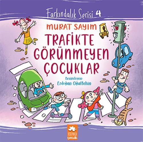 Farkındalık Serisi 4 - Trafikte Görünmeyen Çocuklar | Kitap Ambarı
