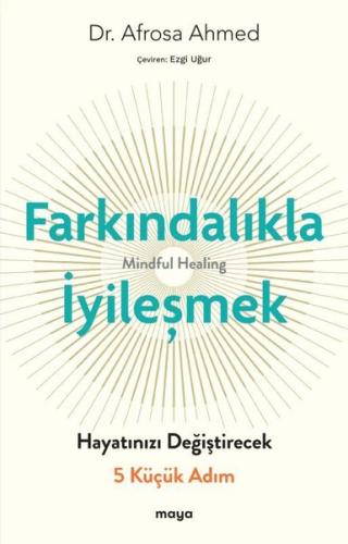 Farkındalıkla İyileşmek - Hayatınızı Değiştirecek 5 Küçük Adım | Kitap