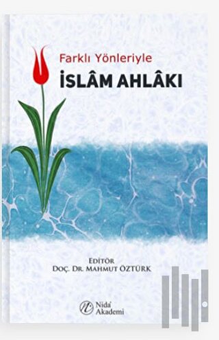 Farklı Yönleriyle İslam Ahlakı | Kitap Ambarı