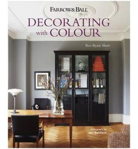 Farrow & Ball: Decorating with Colour - Interiors from an iconic heritage brand certain to inspire (Ciltli)