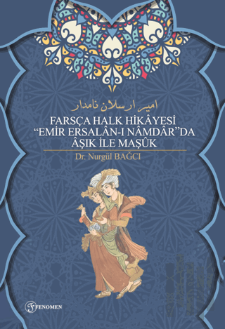 Farsça Halk Hikayesi Emir Ersalan-ı Namdar'da Aşık İle Maşuk | Kitap A