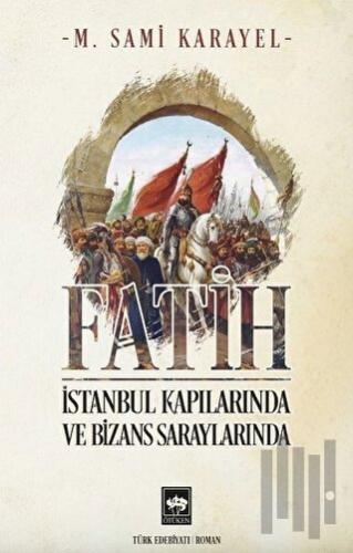 Fatih - İstanbul Kapılarında ve Bizans Saraylarında | Kitap Ambarı