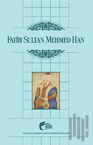 Fatih Sultan Mehmed Han | Kitap Ambarı