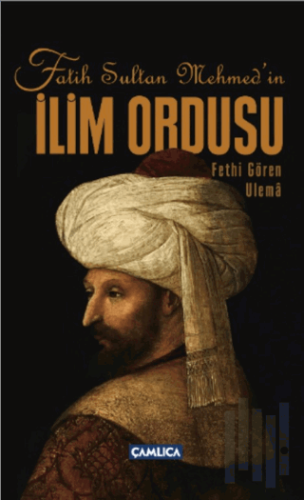 Fatih Sultan Mehmed’in İlim Ordusu | Kitap Ambarı