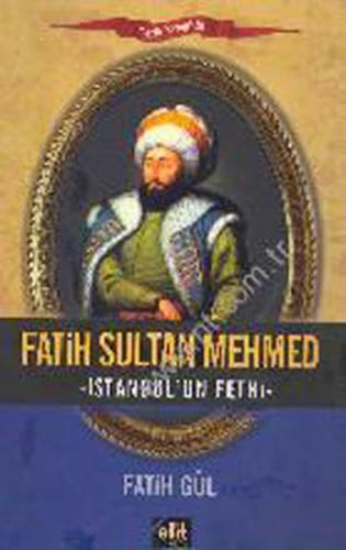 Fatih Sultan Mehmed - İstanbul'un Fethi