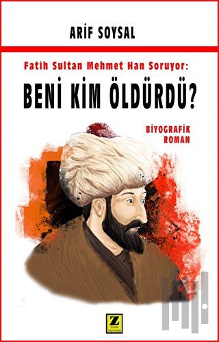 Fatih Sultan Mehmet Soruyor: Beni Kim Öldürdü? | Kitap Ambarı