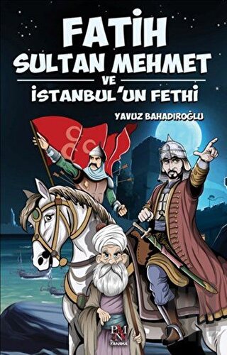 Fatih Sultan Mehmet ve İstanbul’un Fethi | Kitap Ambarı